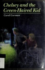 book cover of Chelsey and the Green-Haired Kid (Summit Books) by Carol Gorman