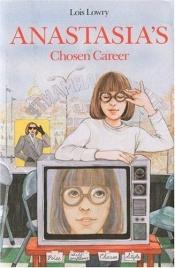 book cover of Une carrière de rêve pour Anastasia by Lois Lowry