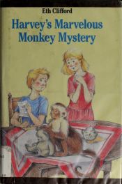 book cover of Weekly Reader Books presents Harvey's marvelous monkey mystery by Eth Clifford