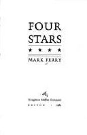 book cover of Four Stars : The Inside Story of the Forty-Year Battle Between the Joint Chiefs of Staff and America's Civilian Lea by Mark Perry