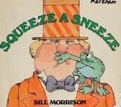 book cover of Squeeze a Sneeze by Bill Morrison