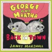 book cover of George and Martha Back in Town by James Marshall