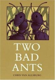 book cover of Two Bad Ants by Крис Ван Оллсбург