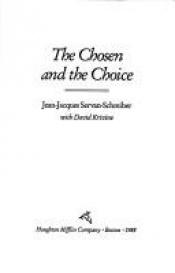 book cover of The chosen and the choice by Jean-Jacques Servan-Schreiber