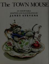 book cover of The Town Mouse and the Country Mouse by Janet Stevens