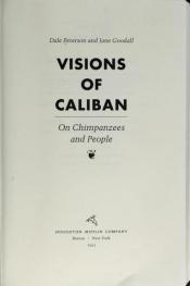 book cover of Visions of Caliban: On Chimpanzees and People by Dale Peterson