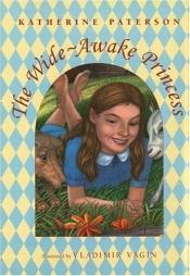 book cover of The wide-awake princess by Katherine Paterson