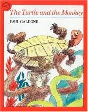 book cover of The Turtle and the Monkey by Paul Galdone