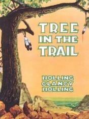 book cover of Tree in the trail by Holling C. Holling