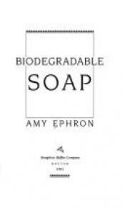 book cover of BIODEGRADABLE SOAP CL by Amy Ephron