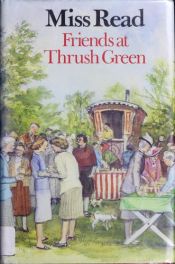 book cover of Friends at Thrush Green by Miss Read