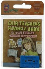 book cover of Our Teacher's Having a Baby by Eve Bunting