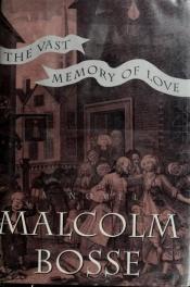 book cover of VAST MEMORY OF LOVE CL by Malcolm Bosse