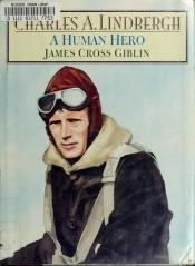 book cover of Charles A. Lindbergh: A Human Hero by James Cross Giblin