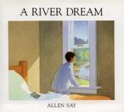 book cover of A river dream by Allen Say