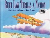 book cover of Ruth Law Thrills a Nation by Don Brown