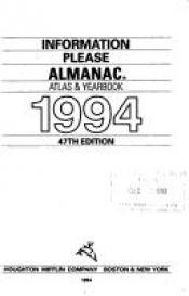 book cover of The 1994 Information Please Almanac: The Ultimate Browser's Reference by Houghton Mifflin Company