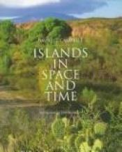 book cover of Islands in space and time by David G. Campbell