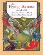 book cover of the Flying Tortoise: an Igbo Tale by Tololwa M. Mollel