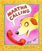 book cover of Martha calling by Susan Meddaugh