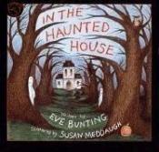 book cover of In the Haunted House by Eve Bunting