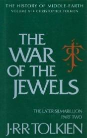 book cover of The war of the jewels : the later Silmarillion, part two, the legends of Beleriand (history of Middle-earth, Vol. 11) by جان رونالد روئل تالکین
