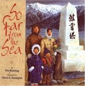 book cover of So Far From The Sea by Eve Bunting