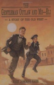 book cover of The Gentleman Outlaw and Me--Eli by Mary Downing Hahn