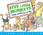 book cover of Five Little Monkeys With Nothing To Do by Eileen Christelow