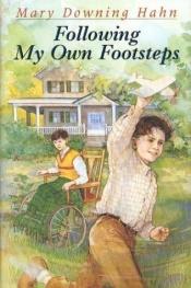 book cover of Following My Own Footsteps by Mary Downing Hahn