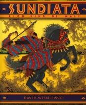 book cover of Sundiata:Lion King Of Mali by David Wisniewski