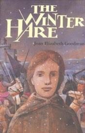 book cover of The winter hare by Joan Elizabeth Goodman