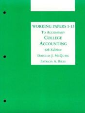 book cover of Working Papers 1-13 to Accompany College Accounting by Douglas J. McQuaig