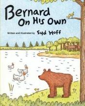 book cover of Bernard on His Own by Syd Hoff