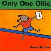 book cover of Only One Ollie by Denis Roche