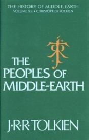 book cover of The Peoples of Middle-earth by Джон Рональд Руел Толкін