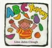 book cover of ABC Yummy by Lisa Jahn-Clough