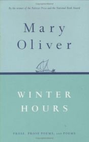 book cover of Winter hours : prose, prose poems, and poems by Mary Oliver