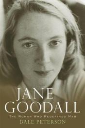 book cover of Jane Goodall: The Woman Who Redefined Man by Dale Peterson