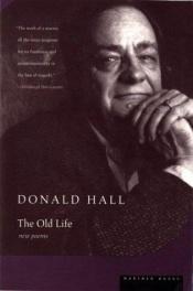 book cover of The old life by Donald Hall