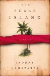 book cover of The sugar island by Ivonne Lamazares