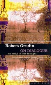 book cover of On Dialogue: An Essay in Free Thought by Robert Grudin