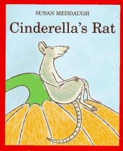 book cover of Cinderella's Rat by Susan Meddaugh