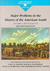 book cover of Major Problems In The History Of The American South: Documents And Essays: Vol. I by Paul D. Escott