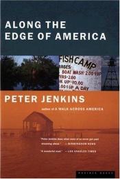 book cover of Along the edge of America by Peter Jenkins