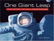 book cover of One Giant Leap: The Story of Neil Armstrong by Don Brown