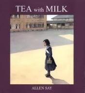 book cover of Tea with milk by Allen Say