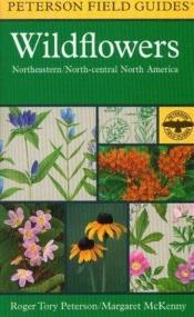 book cover of A field guide to wildflowers of Northeastern and North-central North America by Roger Tory Peterson