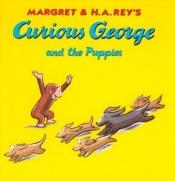 book cover of Margret and H.A. Rey's Curious George and the puppies by H. A. Rey