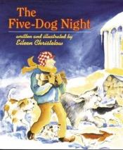 book cover of The Five-Dog Night by Eileen Christelow